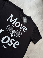 POLERA MOVE OR LOSE BLACK